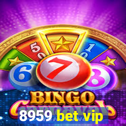 8959 bet vip